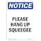 Signmission OSHA Notice Sign, 7" Height, Please Hang Up Squeegee Sign, 7" X 5", Portrait OS-NS-D-57-V-17453 - alternate 1